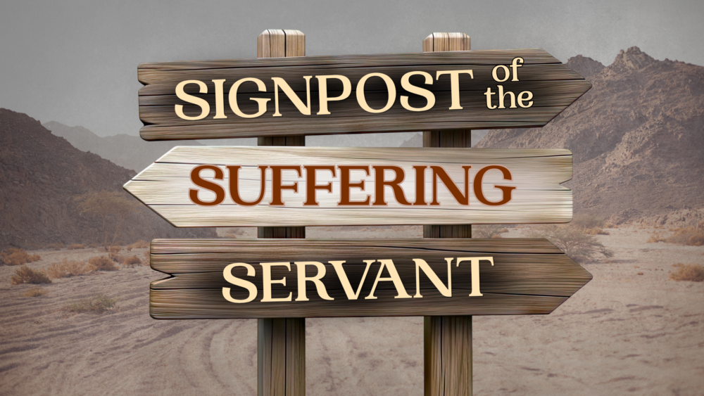 Signpost of the Suffering Servant
